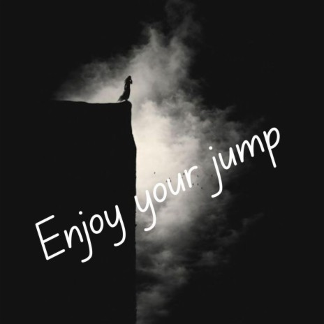 Enjoy your jump | Boomplay Music