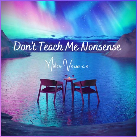 Don't Teach Me Nonsense | Boomplay Music