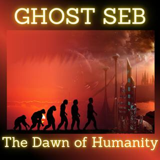 The Dawn Of Humanity