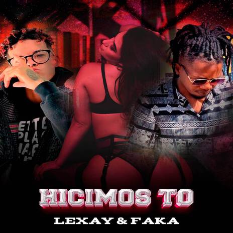 HICIMOS TO ft. El Faka & Alejandro TV Music | Boomplay Music