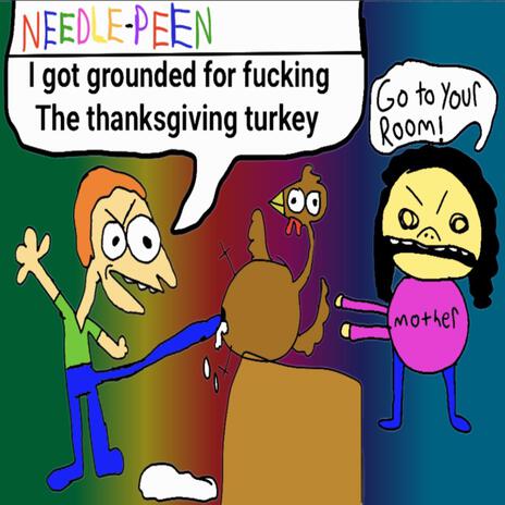 I got grounded for fucking The thanksgiving turkey | Boomplay Music