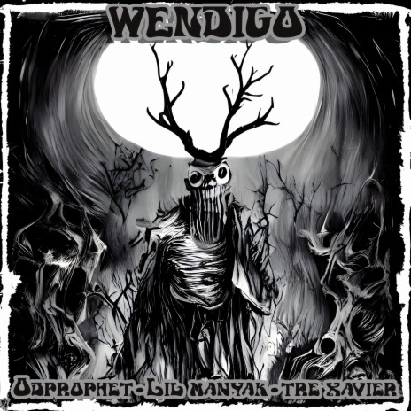 Wendigo ft. Odprophet & Tre Xavier | Boomplay Music