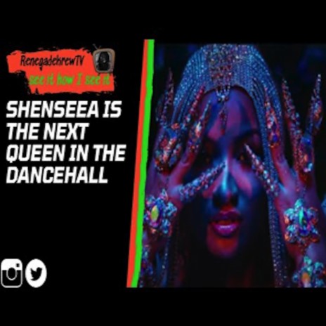 SHENSEEA is the next Queen in the Dancehall Universe and will rule for a long time...