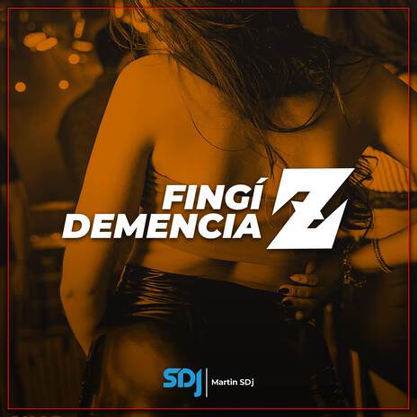 Fingi Demencia Z | Boomplay Music