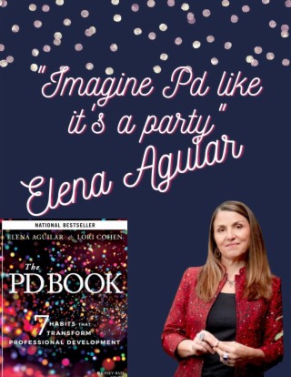 Elena Aguilar: Elevating Your Professional Development