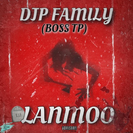 LANMOO ft. BOSS TP (DJP FAMILY | Boomplay Music