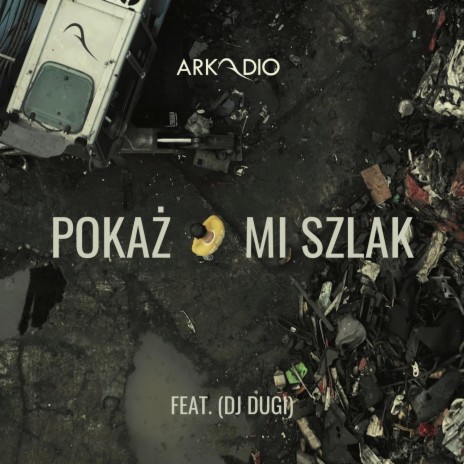 Pokaż mi szlak ft. Dj Dugi