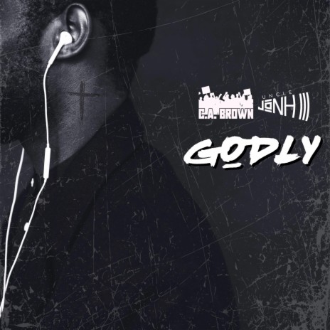 Godly (Radio Edit) ft. Uncle JoNH III | Boomplay Music