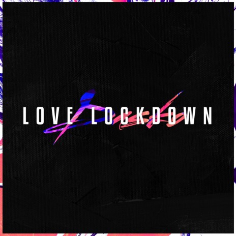 Love Lockdown | Boomplay Music