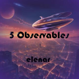 5 Observables