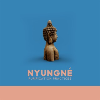 Nyungné: Purification Practices, Ascetic Retreats Nyungne Fasting, Prostrations, Recitation of Prayers and Mantras