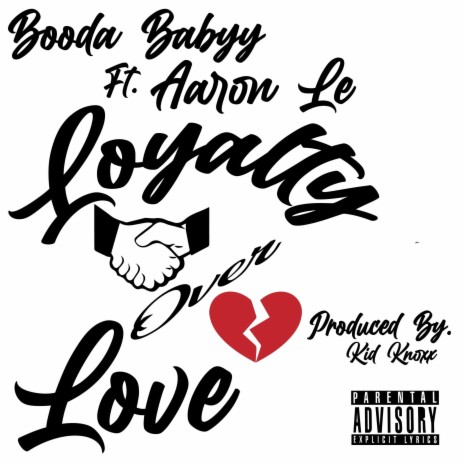 Loyalty Over Love ft. Aaron Le | Boomplay Music