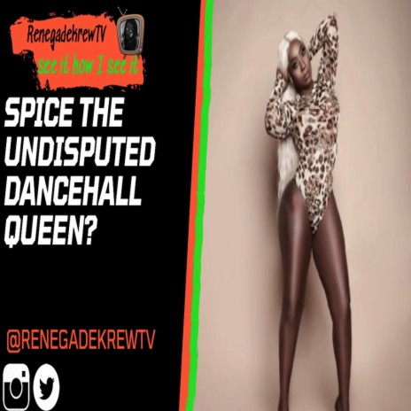 Spice The Undisputed Queen of Dancehall...