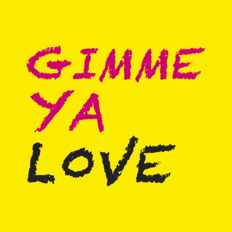 Gimme Ya Love (Radio Edit) | Boomplay Music