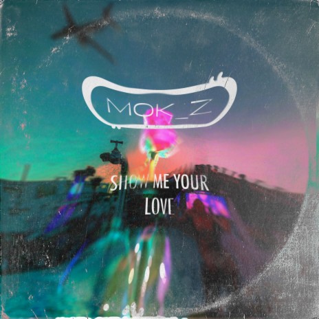 Show Me Your Love | Boomplay Music