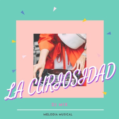 La Curiosidad | Boomplay Music