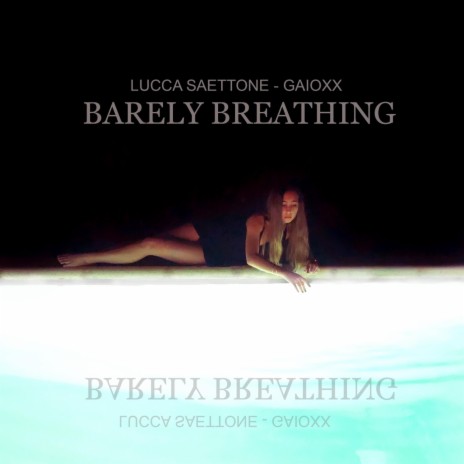 Barely Breathing ft. Gaioxx | Boomplay Music