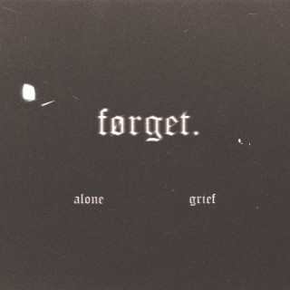 Alone / Grief