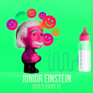 Junior Einstein - Build Baby IQ, Get Smarter with Baby Music, Cognitive Development, Easy Listening for Children, All Kids Revolution, Background Piano