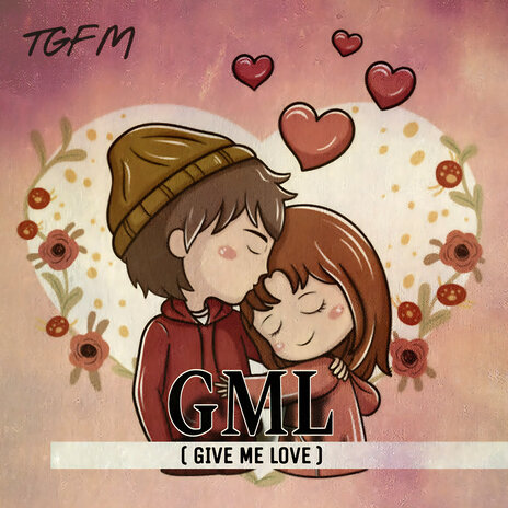 Gml (Give Me Love) | Boomplay Music