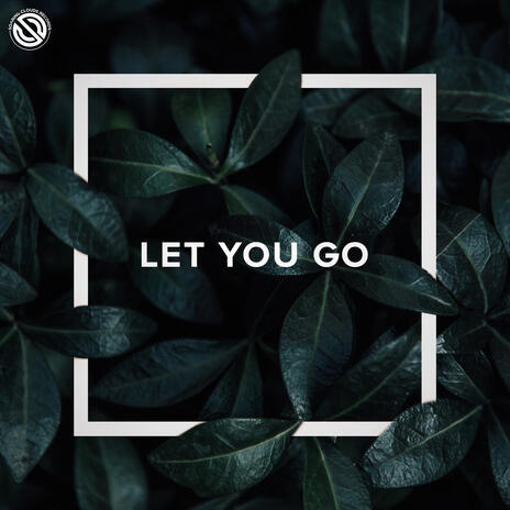 Let You Go | Boomplay Music