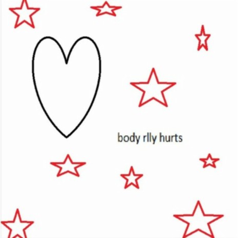 body rlly hurts | Boomplay Music