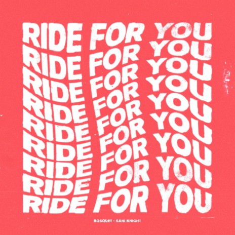 Ride for You ft. Bosquet
