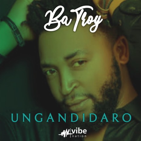 Ungandidaro ft. BaTroy | Boomplay Music