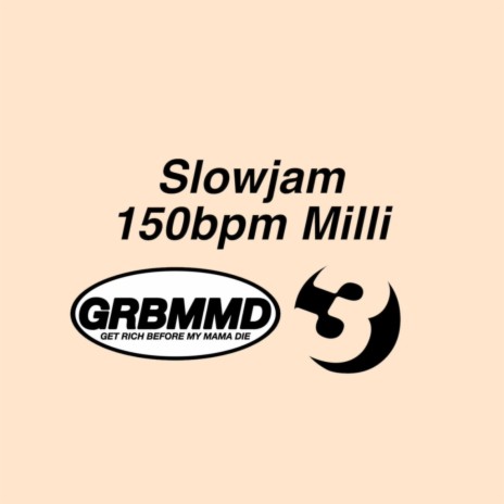 Slowjam 150bpm Milli | Boomplay Music