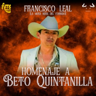 Francisco Leal “La Mera Fiera Del Corrido”