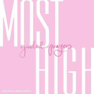 Delight Guided Prayers: The Most High Collection