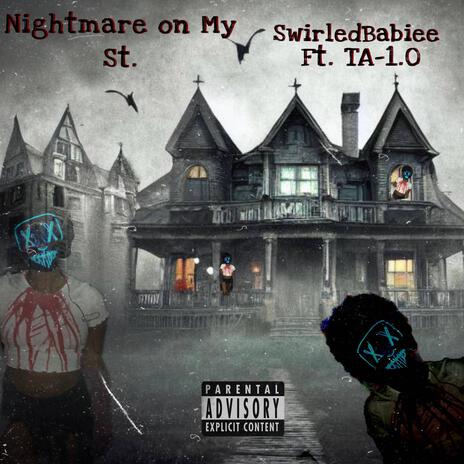 Nightmare on My St. ft. TA-1.0 | Boomplay Music