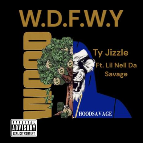 W.D.F.W.Y ft. LIL NELL DA SAVAGE | Boomplay Music