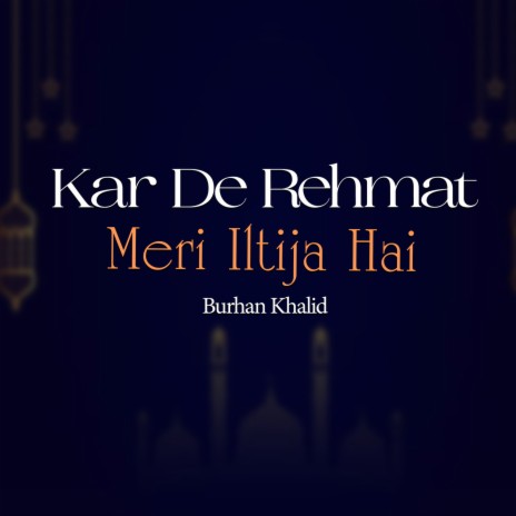 Kar De Rehmat Meri Iltija Hai | Boomplay Music