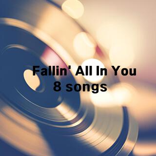 Fallin' All In You