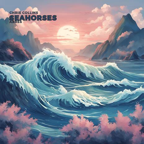 Seahorses ft. Abres | Boomplay Music