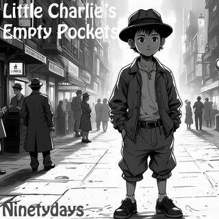 Little Charlie’s Empty Pockets