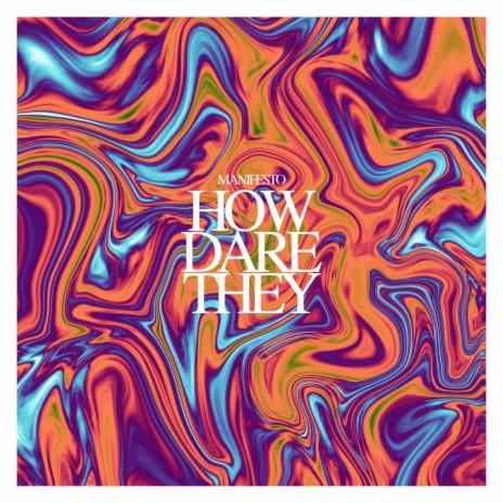 How Dare They | Boomplay Music