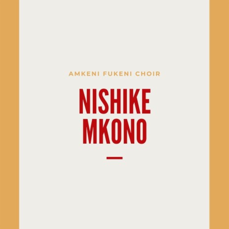 Nishike Mkono | Boomplay Music