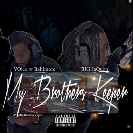 My Brother's Keeper ft. Voice Of Baltimore | Boomplay Music