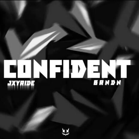 Confident ft. Jxyride | Boomplay Music