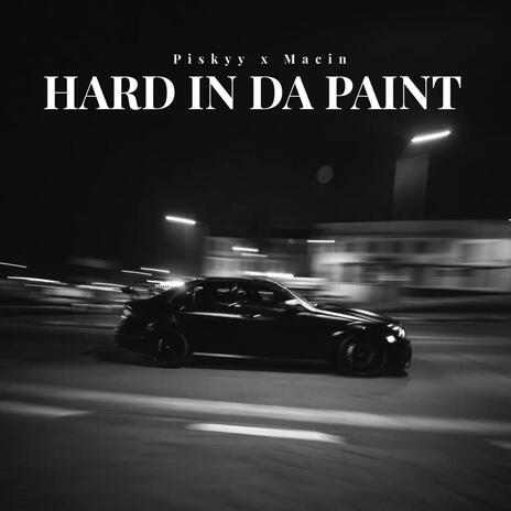 HARD IN DA PAINT ft. Macin | Boomplay Music