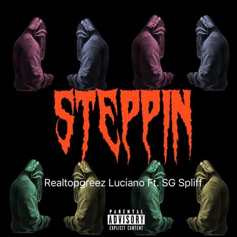 Steppin ft. SG Spliff