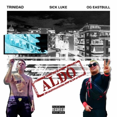 ALDO ft. Sick Luke & OG Eastbull | Boomplay Music