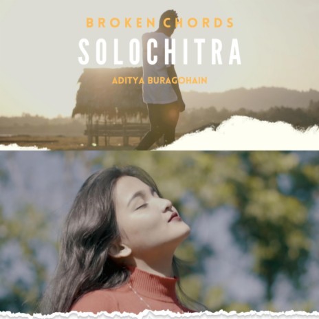 Solochitra ft. Broken Chords | Boomplay Music