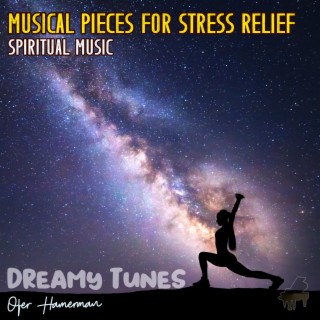 Musical Pieces for Stress Relief (Spiritual Music)