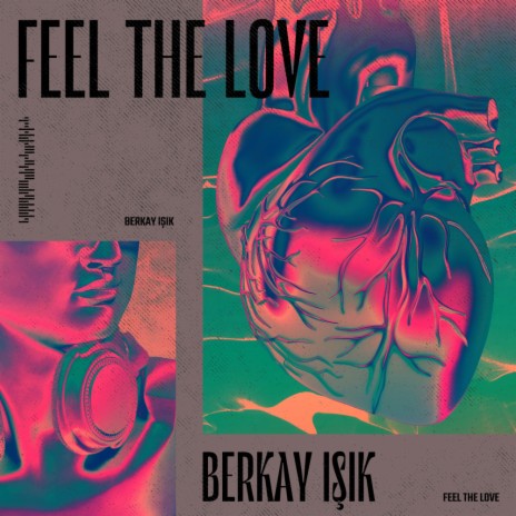 Feel The Love (Original Mix)