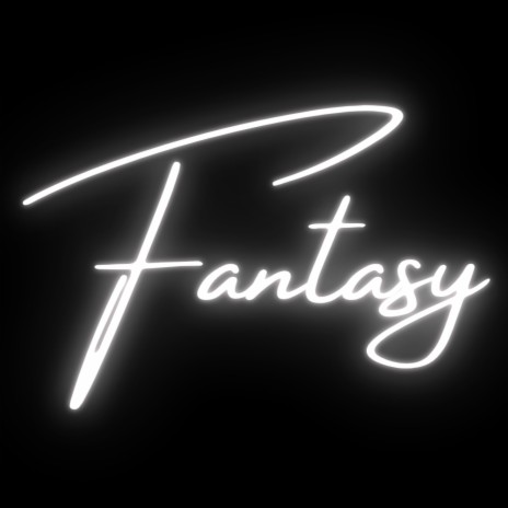 Fantasy | Boomplay Music