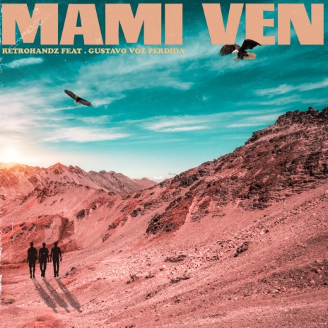 Mami Ven ft. Gustavo Voz Perdida | Boomplay Music