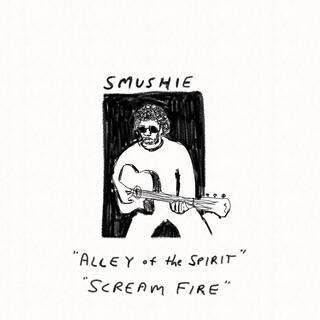 Alley of the Spirit / Scream Fire